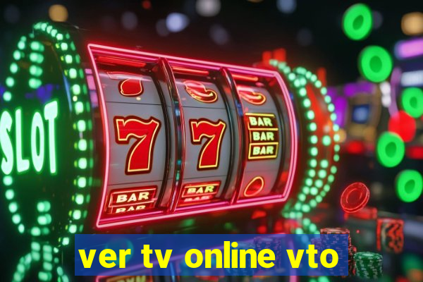 ver tv online vto